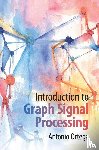 Ortega, Antonio (University of Southern California) - Introduction to Graph Signal Processing
