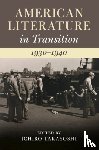  - American Literature in Transition, 1930–1940
