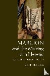 Lieu, Judith M. (University of Cambridge) - Marcion and the Making of a Heretic
