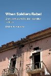 Harkness, Kristen A. (University of St Andrews - When Soldiers Rebel