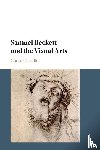 Carville, Conor (University of Reading) - Samuel Beckett and the Visual Arts
