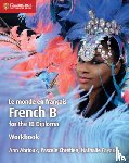 Abrioux, Ann, Chretien, Pascale, Fayaud, Nathalie - Le monde en francais Workbook