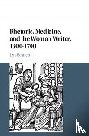 Bennett, Lyn (Dalhousie University - Rhetoric, Medicine, and the Woman Writer, 1600–1700