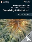 Dean Chalmers - Cambridge International AS & A Level Mathematics: Probability & Statistics 1 Practice Book