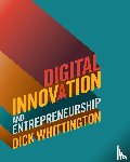 Whittington, Dick (University of York) - Digital Innovation and Entrepreneurship