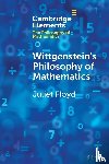 Floyd, Juliet (Boston University) - Wittgenstein's Philosophy of Mathematics