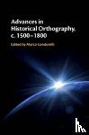  - Advances in Historical Orthography, c. 1500–1800