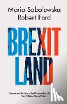 Sobolewska, Maria (University of Manchester), Ford, Robert (University of Manchester) - Brexitland