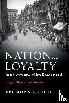 Karch, Brendan (Louisiana State University) - Nation and Loyalty in a German-Polish Borderland