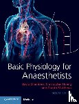 Chambers, David, Huang, Christopher (University of Cambridge), Matthews, Gareth (University of Cambridge) - Basic Physiology for Anaesthetists