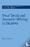 Jamieson, R. B. - Jesus' Death and Heavenly Offering in Hebrews