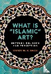 Shaw, Wendy M. K. (Freie Universitat Berlin) - What is 'Islamic' Art?