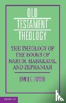 Timmer, Daniel C. (Puritan Reformed Theological Seminary - The Theology of the Books of Nahum, Habakkuk, and Zephaniah