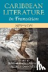  - Caribbean Literature in Transition, 1970–2020: Volume 3