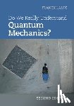 Laloe, Franck (Ecole Normale Superieure - Do We Really Understand Quantum Mechanics?