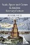 Netz, Reviel (Stanford University - Scale, Space and Canon in Ancient Literary Culture