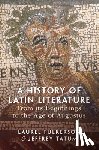 Fulkerson, Laurel (Florida State University), Tatum, Jeffrey (Victoria University of Wellington) - A History of Latin Literature From its Beginnings to the Age of Augustus