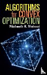 Vishnoi, Nisheeth K. (Yale University - Algorithms for Convex Optimization