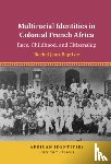 Jean-Baptiste, Rachel (University of California - Multiracial Identities in Colonial French Africa