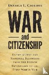 Caglioti, Daniela L. (Universita degli Studi di Napoli 'Federico II') - War and Citizenship