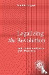 Dasgupta, Sandipto (New School for Social Research - Legalizing the Revolution