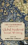  - The Cambridge Guide to Global Medieval Travel Writing