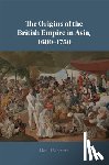 Veevers, David (Queen Mary University of London) - The Origins of the British Empire in Asia, 1600–1750