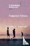 Superson, Anita M. (University of Kentucky) - Feminist Ethics