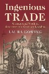 Gowing, Laura (King's College London) - Ingenious Trade