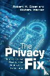 Sloan, Robert H., Warner, Richard (Chicago-Kent College of Law) - The Privacy Fix