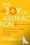 Cheng, Eugenia (School of the Art Institute of Chicago) - The Joy of Abstraction