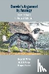 White, Roger M. (University of Leeds), Hodge, M. J. S. (University of Leeds), Radick, Gregory (University of Leeds) - Darwin's Argument by Analogy