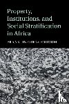 Obeng-Odoom, Franklin (University of Helsinki) - Property, Institutions, and Social Stratification in Africa