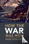 O'Brien, Phillips Payson (University of Glasgow) - How the War Was Won