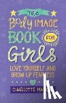 Markey, Charlotte (Rutgers University - The Body Image Book for Girls