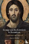 Mellas, Andrew - Liturgy and the Emotions in Byzantium