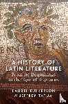 Fulkerson, Laurel (Florida State University), Tatum, Jeffrey (Victoria University of Wellington) - A History of Latin Literature From its Beginnings to the Age of Augustus