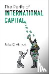 Ahmed, Faisal Z. (Princeton University - The Perils of International Capital