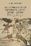  - An Anthology of Informal Latin, 200 BC–AD 900