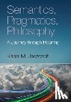 Jaszczolt, Kasia M. (University of Cambridge) - Semantics, Pragmatics, Philosophy