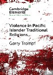 Trompf, Garry (University of Sydney) - Violence in Pacific Islander Traditional Religions