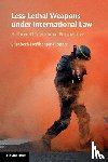 Hoffberger-Pippan, Elisabeth (Johannes Kepler Universitat Linz) - Less-Lethal Weapons under International Law