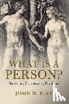 Rist, John M. (University of Toronto) - What is a Person?