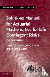 Dickson, David C. M. (University of Melbourne), Hardy, Mary R. (University of Waterloo, Waters, Howard R. (Heriot-Watt University - Solutions Manual for Actuarial Mathematics for Life Contingent Risks
