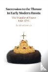 Bushkovitch, Paul (Yale University - Succession to the Throne in Early Modern Russia