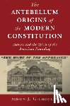 Gilhooley, Simon J. (Bard College - The Antebellum Origins of the Modern Constitution