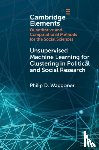 Waggoner, Philip D. (University of Chicago) - Unsupervised Machine Learning for Clustering in Political and Social Research