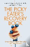 Thomas, Jennifer J., Becker, Kendra R., Eddy, Kamryn T. - The Picky Eater's Recovery Book