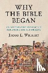 Wright, Jacob L. (Emory University - Why the Bible Began