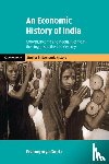 Gupta, Bishnupriya (University of Warwick) - An Economic History of India